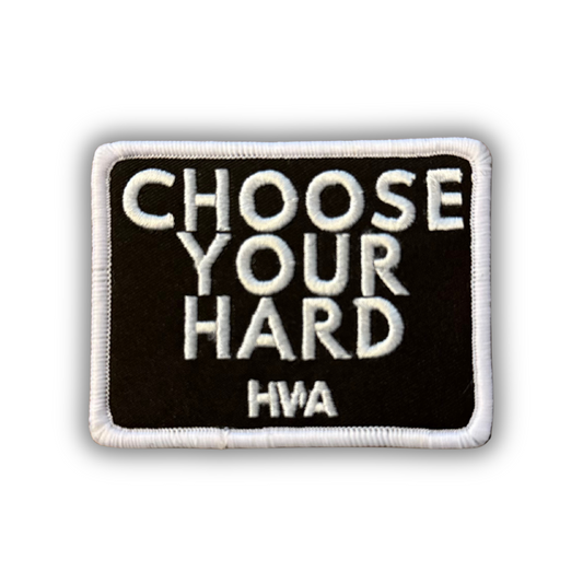 CHOOSE YOUR HARD PATCH | 3” (W) x 2” (H)