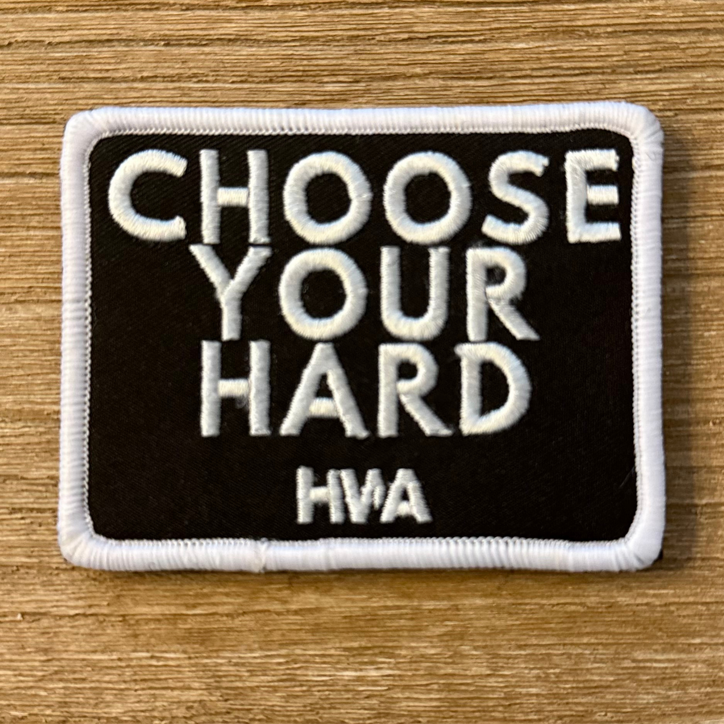 CHOOSE YOUR HARD PATCH | 3” (W) x 2” (H)