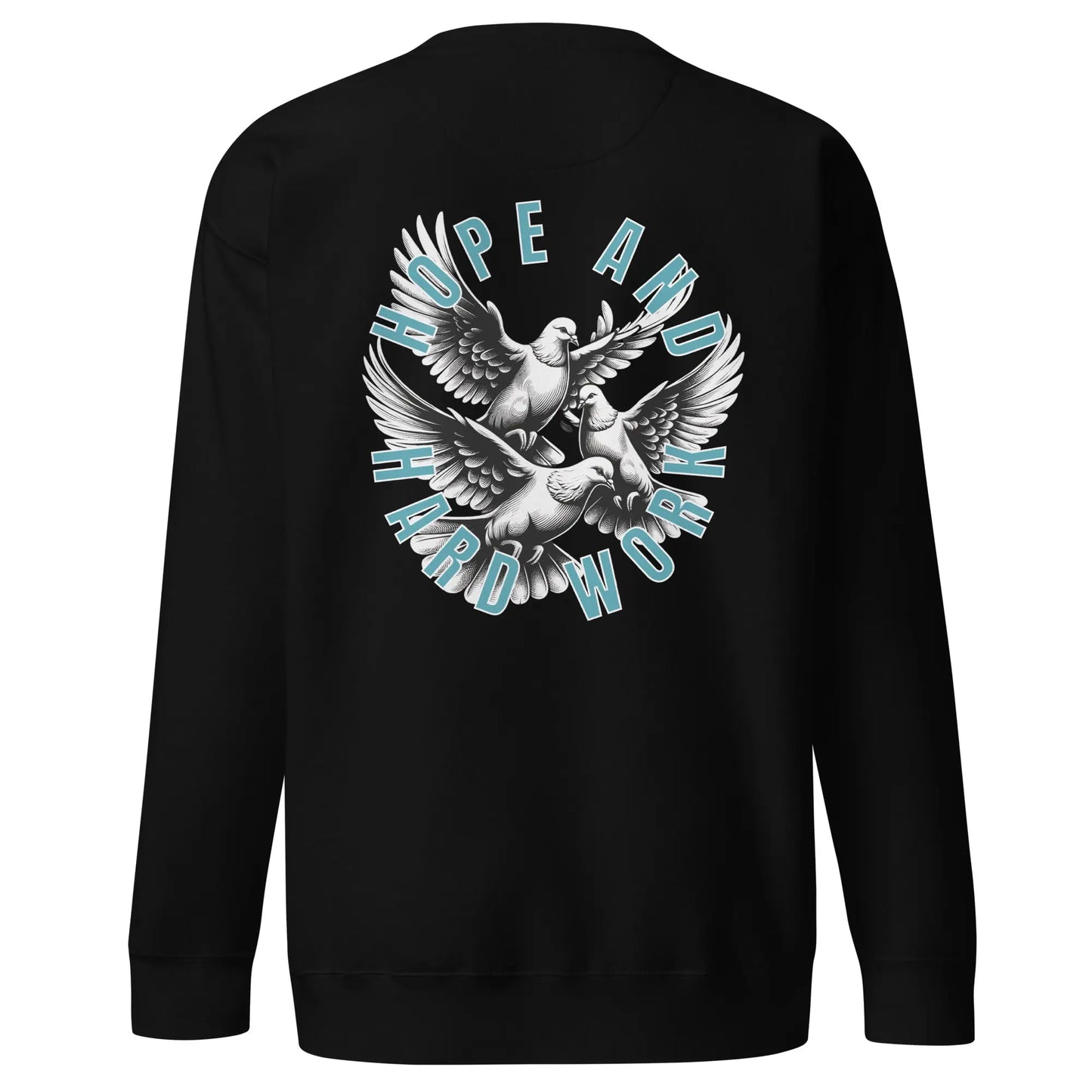 HOPE AND HARD WORK SWEATSHIRT