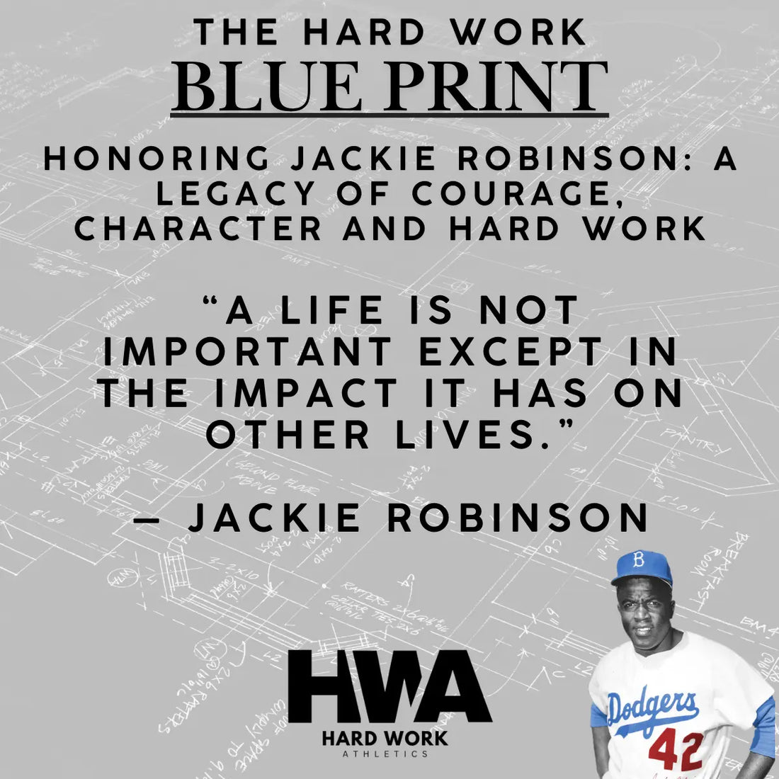 HONORING JACKIE ROBINSON: A LEGACY OF COURAGE, CHARACTER AND HARD WORK