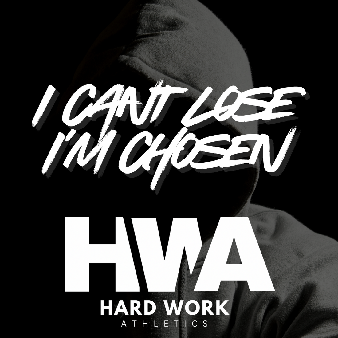I CAN'T LOSE, I'M CHOSEN