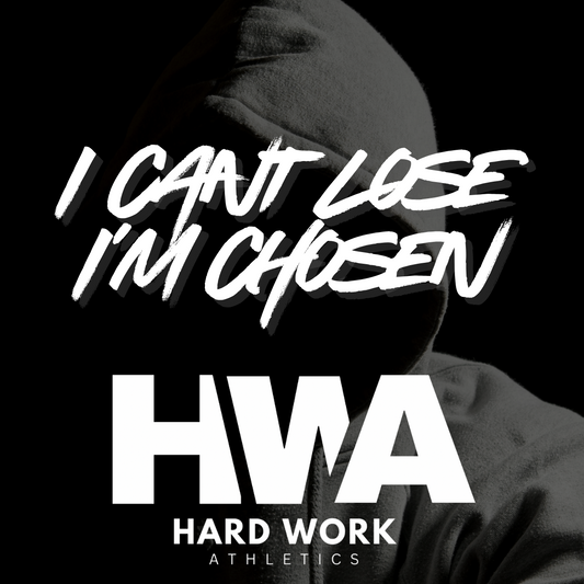 I CAN'T LOSE, I'M CHOSEN