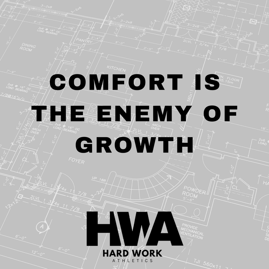 COMFORT IS THE ENEMY OF GROWTH
