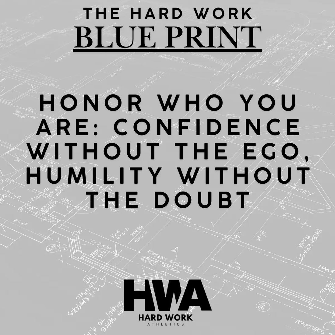 HONOR WHO YOU ARE: CONFIDENCE WITHOUT THE EGO, HUMILITY WITHOUT THE DOUBT