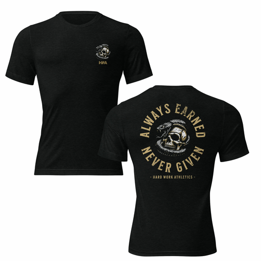 ALWAYS EARNED NEVER GIVEN TEE