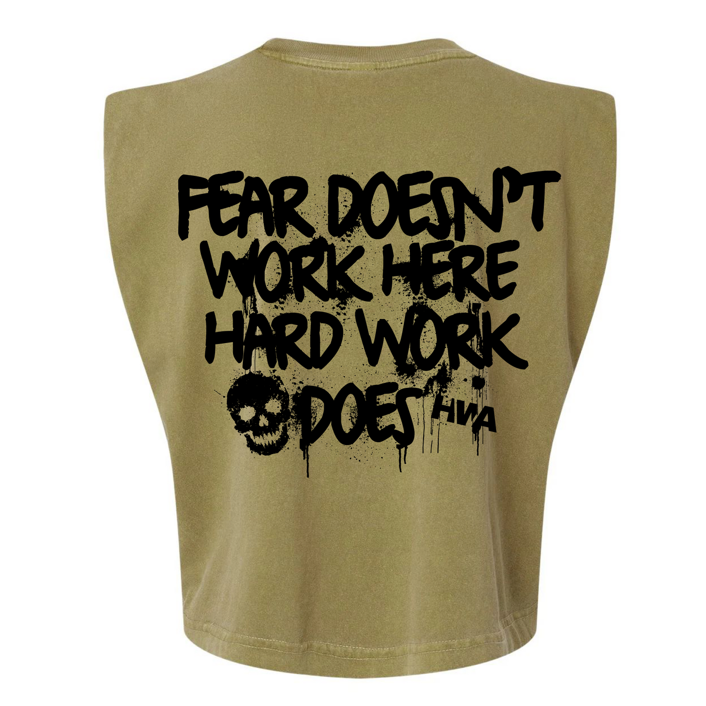 FEAR DOESN’T WORK HERE MUSCLE CROP TEE