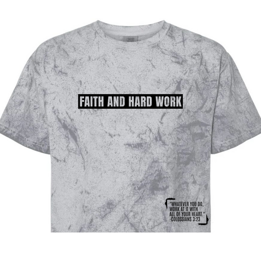 FAITH AND HARD WORK CROP TEE