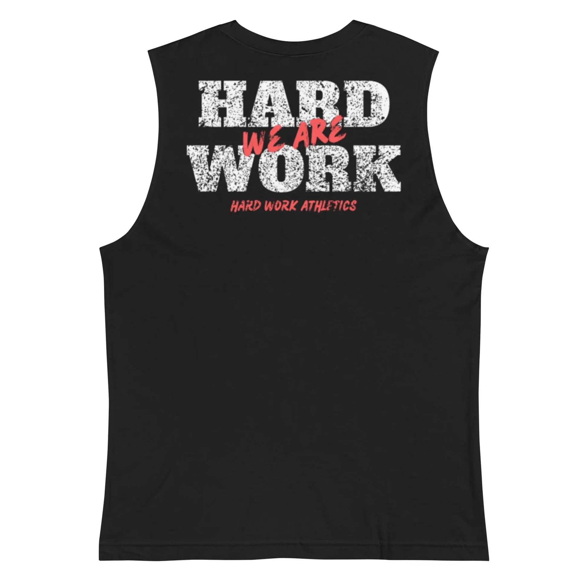 WE ARE HARD WORK UNISEX MUSCLE TEE