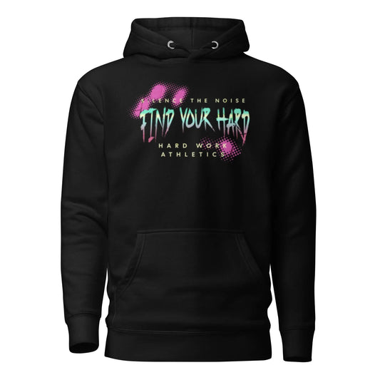 FIND YOUR HARD HOODIE
