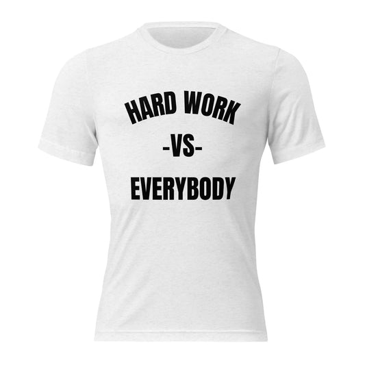 HARD WORK VS EVERYBODY TEE