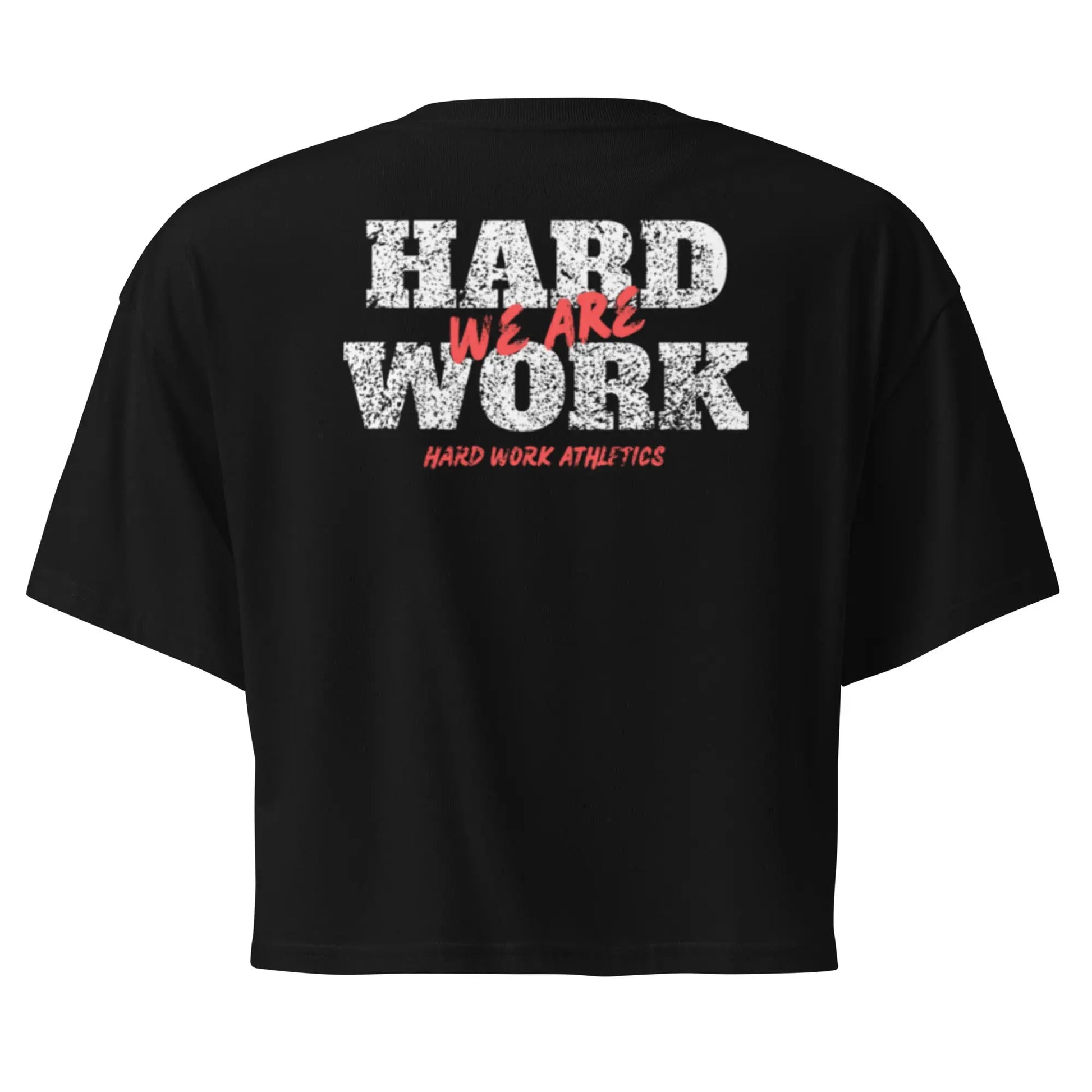 WE ARE HARD WORK CROP TEE