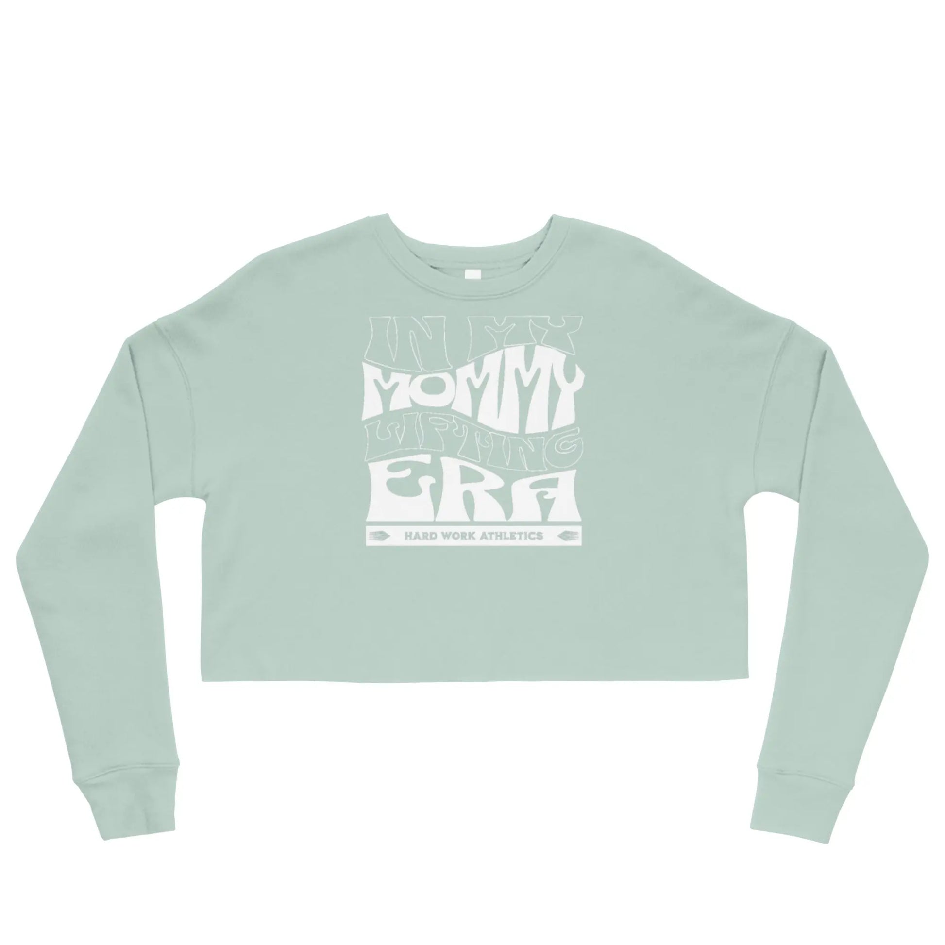 IN MY MOMMY LIFTING ERA CROP SWEATSHIRT